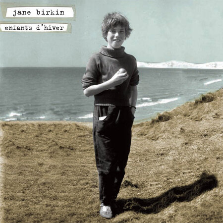 JANE BIRKIN "ENFANTS D'HIVER"